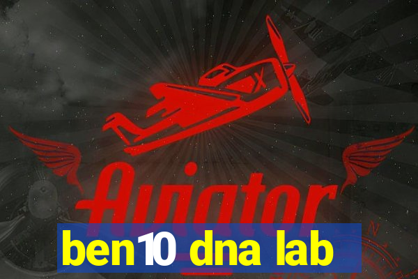 ben10 dna lab